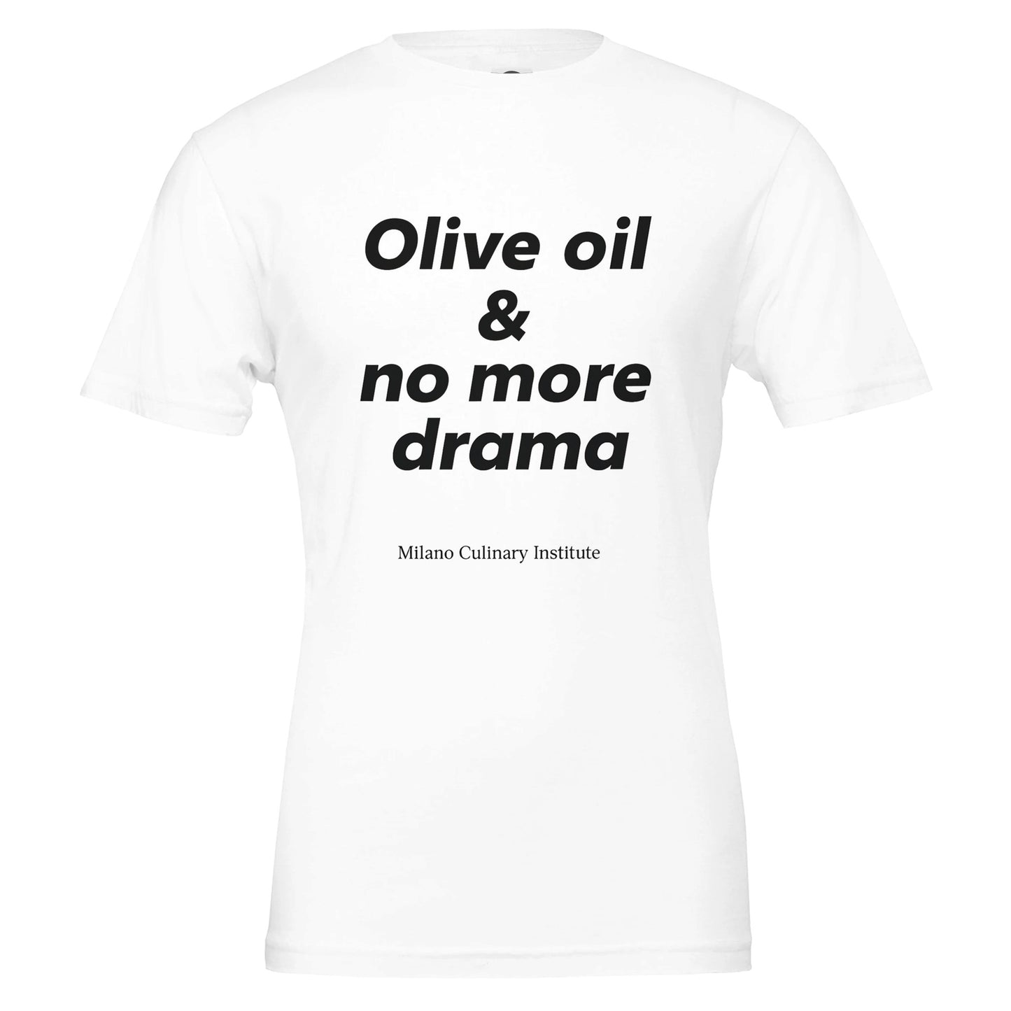 Olive oil no more drama design closeup Milano Culinary Institute - quality Italian kitchen apparel