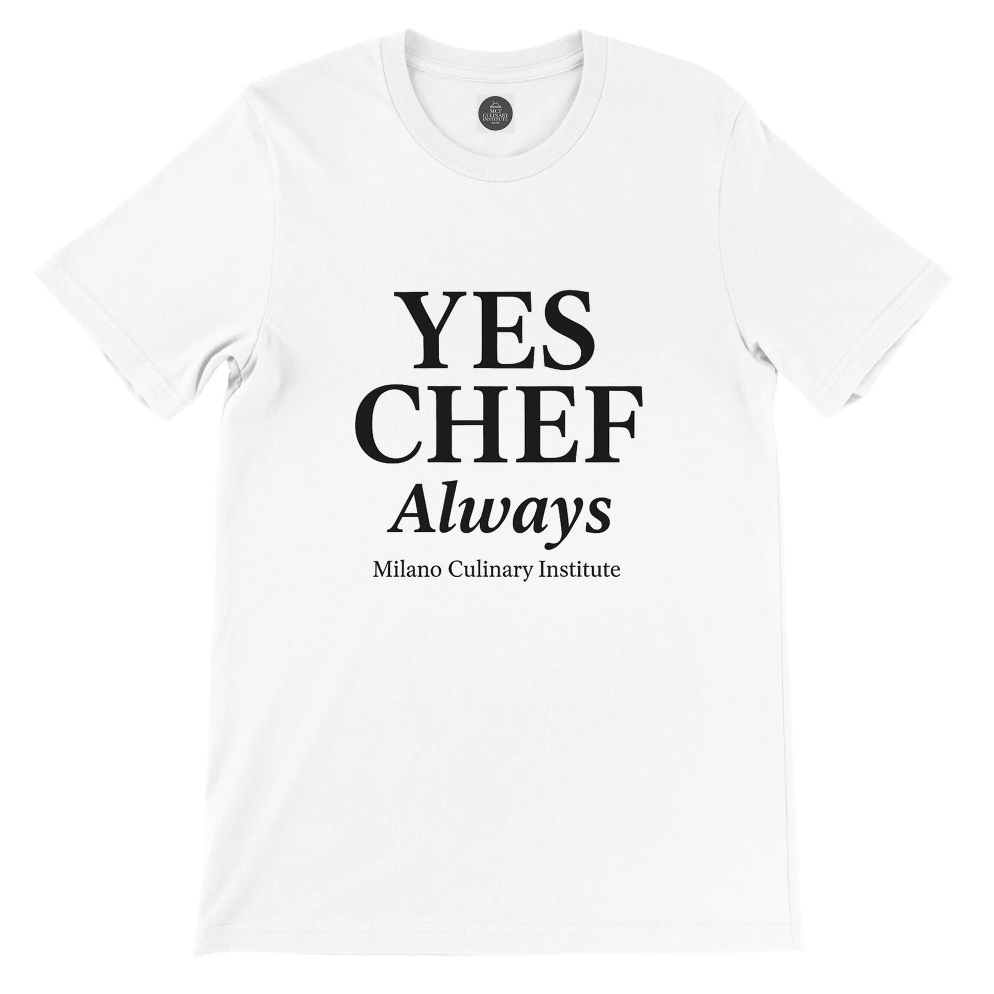 Always funny chef t-shirt by Milano Culinary Institute - front product view Italian kitchen apparel