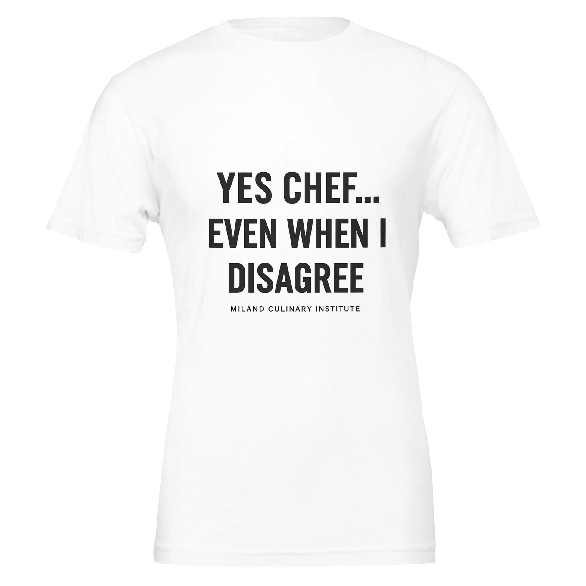 Disagree funny chef t-shirt by Milano Culinary Institute - design closeup Italian kitchen apparel