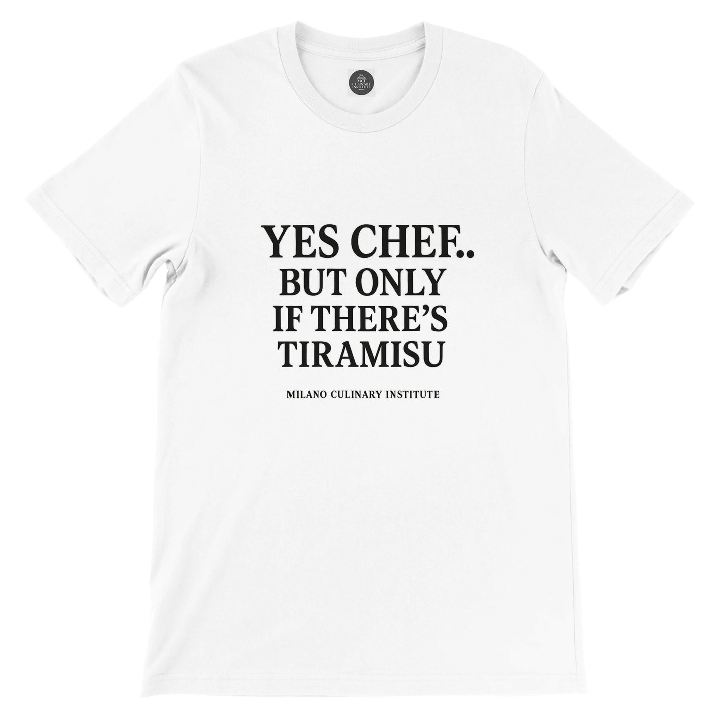 Tiramisu funny chef t-shirt by Milano Culinary Institute - front product view Italian kitchen apparel