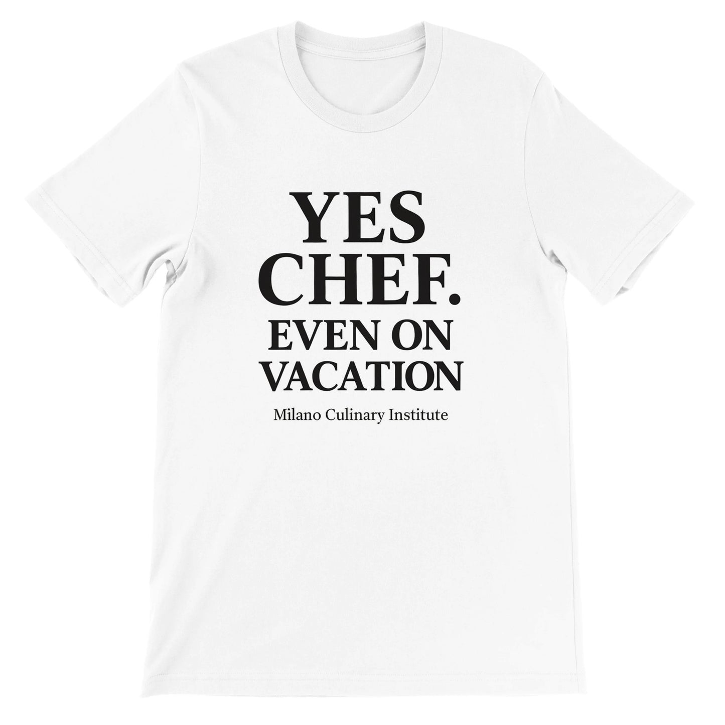 Vacation funny chef t-shirt by Milano Culinary Institute - front product view Italian kitchen apparel